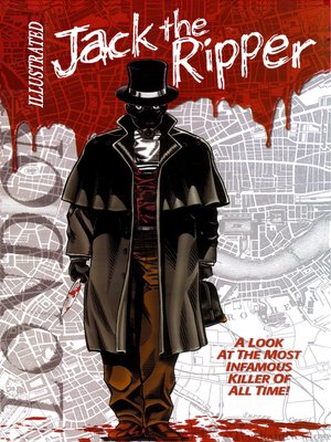 cover image of Jack the Ripper: Illustrated